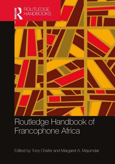 Margaret A. Majumdar, Tony Chafer - Routledge Handbook of Francophone Africa, E-bok