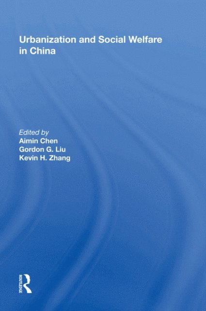 Gordon G. Liu - Urbanization and Social Welfare in China, E-bok