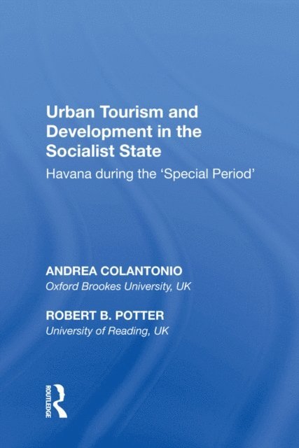 Andrea Colantonio - Urban Tourism and Development in the Socialist State, E-bok