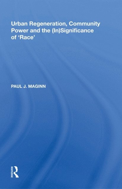 Paul J. Maginn - Urban Regeneration, Community Power and the (In)Significance of 'Race', E-bok