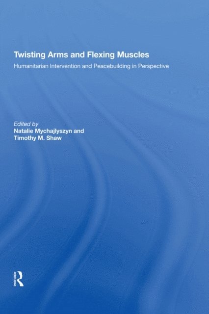 Timothy M. Shaw - Twisting Arms and Flexing Muscles, E-bok