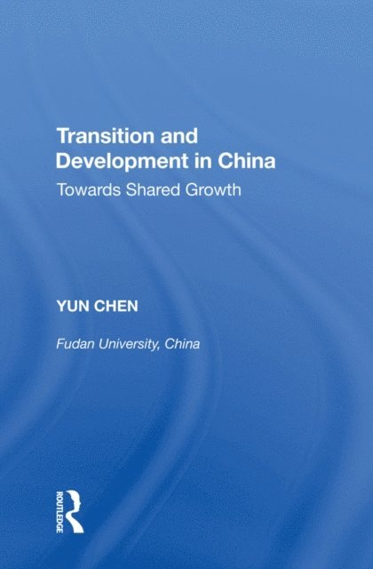 Yun Chen - Transition and Development in China, E-bok