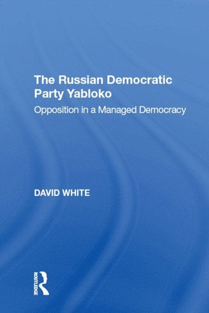 David White - Russian Democratic Party Yabloko, E-bok