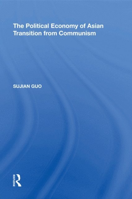 Sujian Guo - Political Economy of Asian Transition from Communism, E-bok