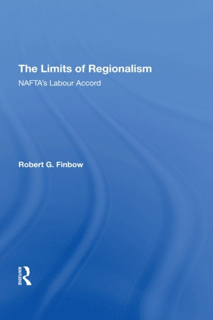 Robert G. Finbow - Limits of Regionalism, E-bok