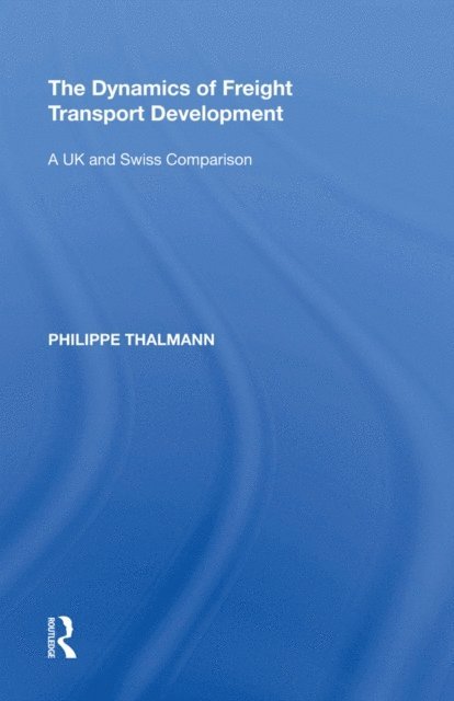 Philippe Thalmann - Dynamics of Freight Transport Development, E-bok
