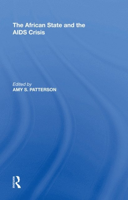 Amy S. Patterson - African State and the AIDS Crisis, E-bok