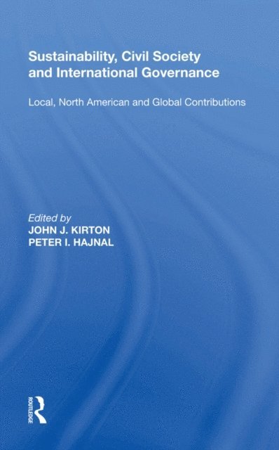 Peter Hajnal, John J. Kirton - Sustainability, Civil Society and International Governance, E-bok