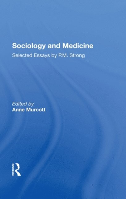 Anne Murcott - Sociology and Medicine, E-bok