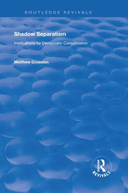 Matthew Crosston - Shadow Separatism, E-bok