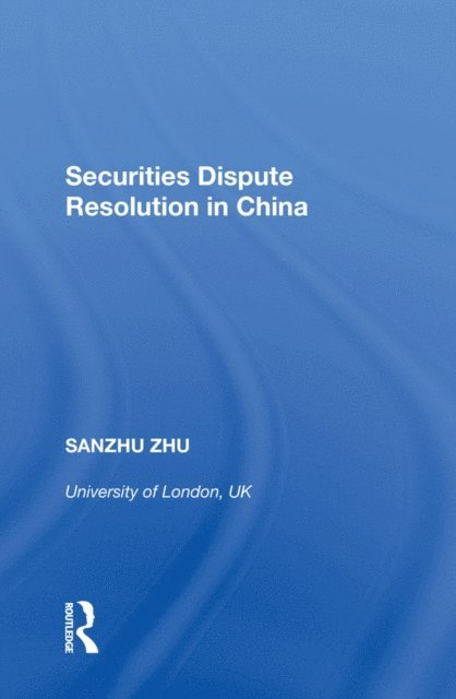 Sanzhu Zhu - Securities Dispute Resolution in China, E-bok