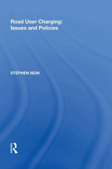 Stephen Ison - Road User Charging: Issues and Policies, E-bok