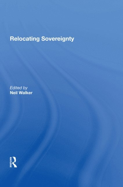 Neil Walker - Relocating Sovereignty, E-bok
