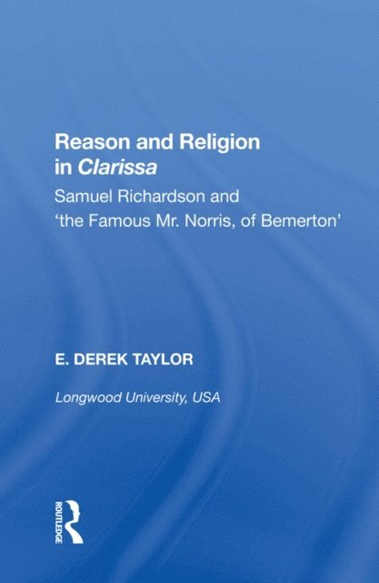E. Derek Taylor - Reason and Religion in Clarissa, E-bok