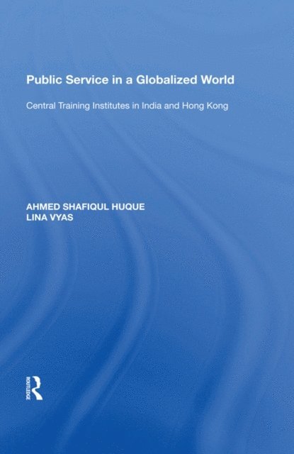 Ahmed Shafiqul Huque - Public Service in a Globalized World, E-bok