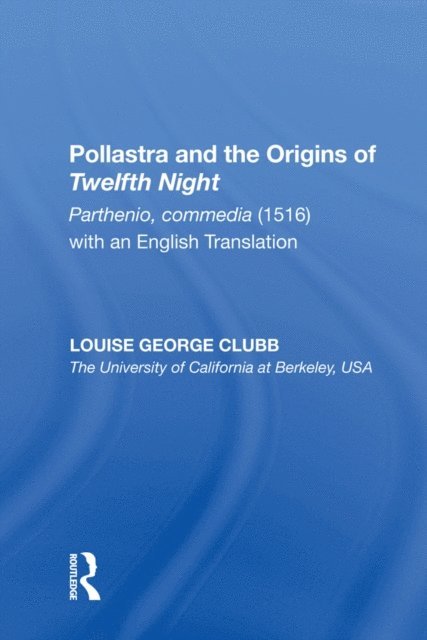 Louise George Clubb - Pollastra and the Origins of Twelfth Night, E-bok