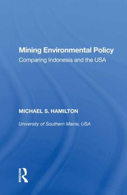 Michael S. Hamilton - Mining Environmental Policy, E-bok