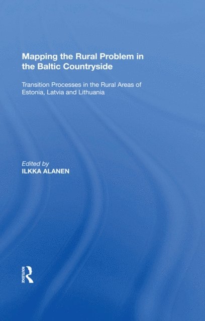 Ilkka Alanen - Mapping the Rural Problem in the Baltic Countryside, E-bok