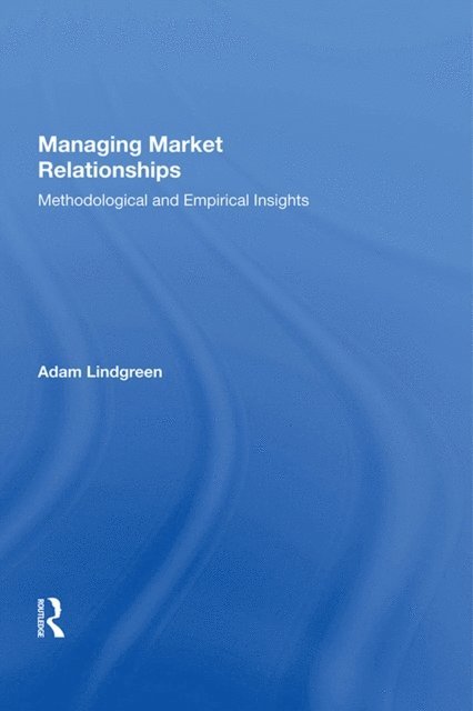 Adam Lindgreen - Managing Market Relationships, E-bok
