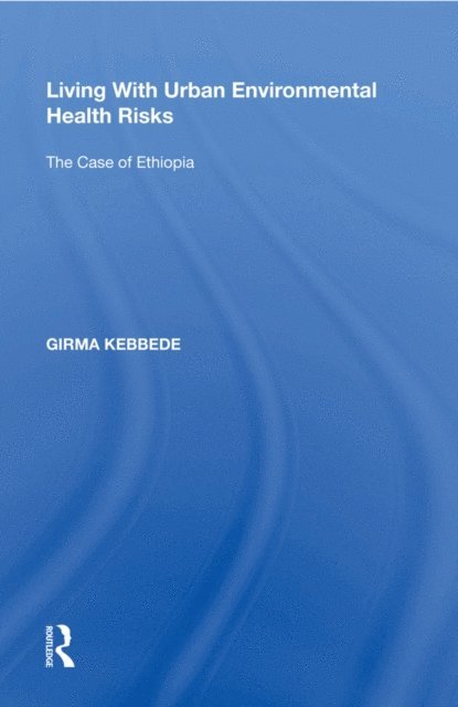 Girma Kebbede - Living With Urban Environmental Health Risks, E-bok
