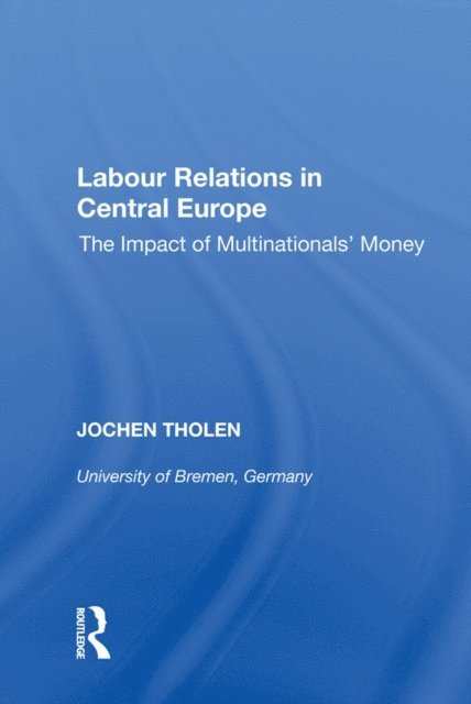 Jochen Tholen - Labour Relations in Central Europe, E-bok