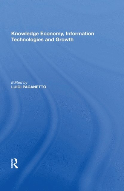 Luigi Paganetto - Knowledge Economy, Information Technologies and Growth, E-bok