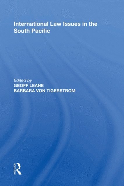 Barbara von Tigerstrom, Geoff Leane - International Law Issues in the South Pacific, E-bok