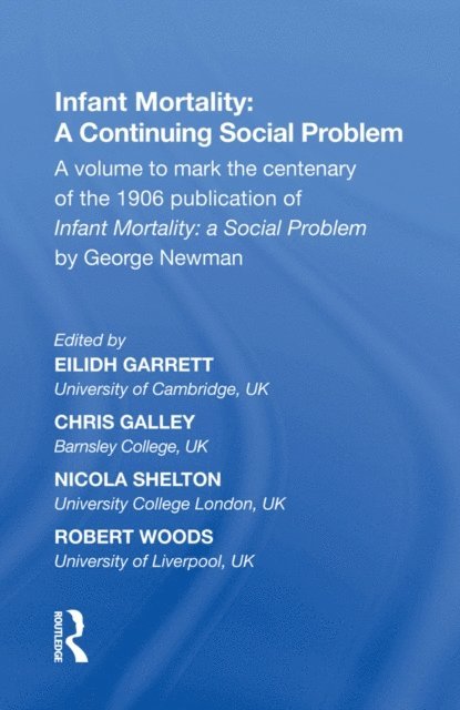 Robert Woods, Nicola Shelton, Chris Galley, Eilidh Garrett - Infant Mortality: A Continuing Social Problem, E-bok