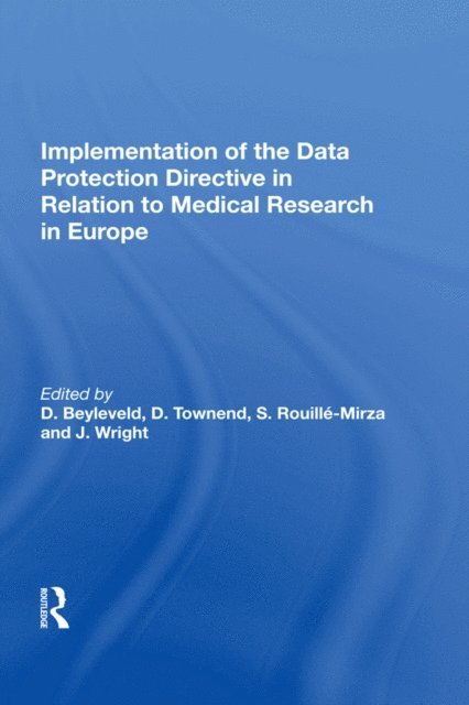 D. Beyleveld, J. Wright, S. Rouille-Mirza, D. Townend - Implementation of the Data Protection Directive in Relation to Medical Research in Europe, E-bok