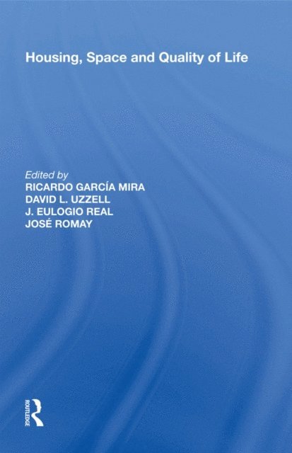 Jose Romay, J. Eulogio Real, David L. Uzzell, Ricardo Garcia Mira - Housing, Space and Quality of Life, E-bok