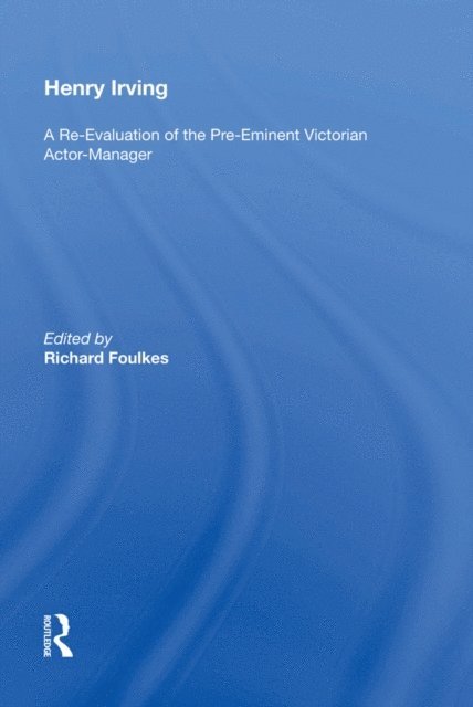 Richard Foulkes - Henry Irving, E-bok