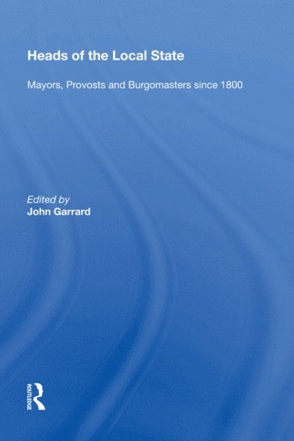 John Garrard - Heads of the Local State, E-bok
