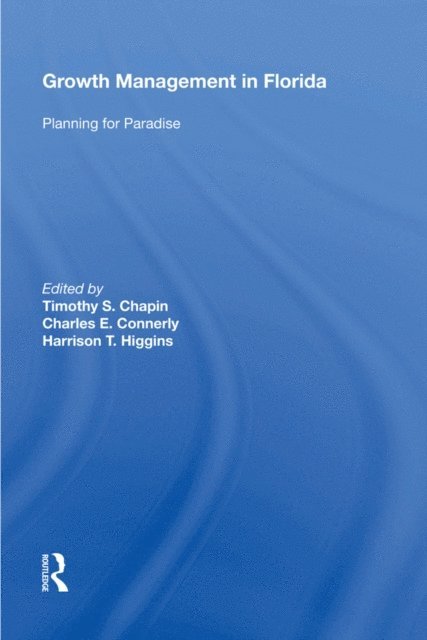 Harrison T. Higgins, Charles E. Connerly, Timothy S.Chapin - Growth Management in Florida, E-bok