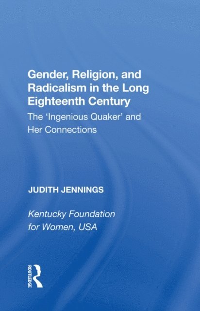 Judith Jennings - Gender, Religion, and Radicalism in the Long Eighteenth Century, E-bok