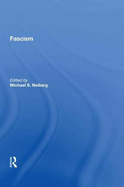 Michael S. Neiberg - Fascism, E-bok
