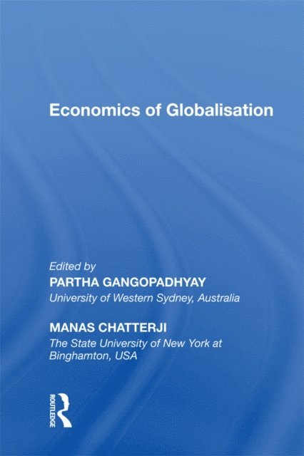 Manas Chatterji, Partha Gangopadhyay - Economics of Globalisation, E-bok