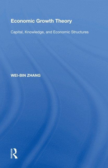 Wei-Bin Zhang - Economic Growth Theory, E-bok