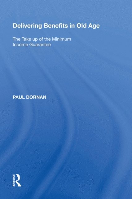 Paul Dornan - Delivering Benefits in Old Age, E-bok