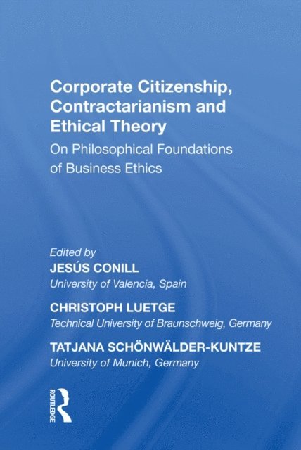 Tatjana Schonwalder-Kuntze, Christoph Luetge, Jesus Conill - Corporate Citizenship, Contractarianism and Ethical Theory, E-bok