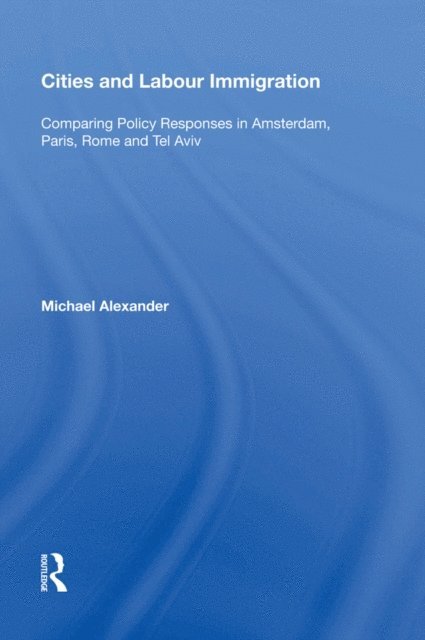 Michael Alexander - Cities and Labour Immigration, E-bok