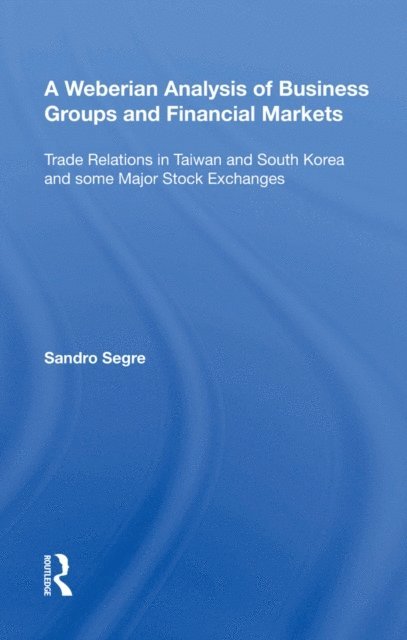 Sandro Segre - Weberian Analysis of Business Groups and Financial Markets, E-bok