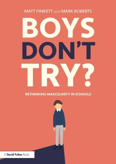 Mark Roberts, Matt Pinkett - Boys Don't Try? Rethinking Masculinity in Schools, E-bok