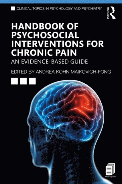 Andrea Kohn Maikovich-Fong - Handbook of Psychosocial Interventions for Chronic Pain, E-bok