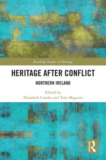 Thomas Maguire, Elizabeth Crooke - Heritage after Conflict, E-bok