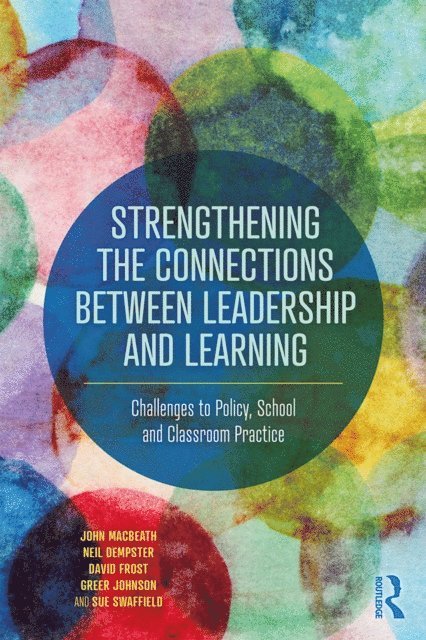 Sue Swaffield, Greer Johnson, David Frost, Neil Dempster, John MacBeath - Strengthening the Connections between Leadership and Learning, E-bok