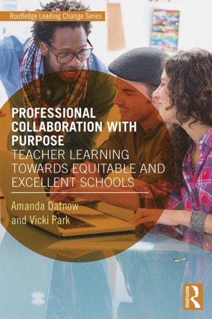 Vicki Park, Amanda Datnow - Professional Collaboration with Purpose, E-bok