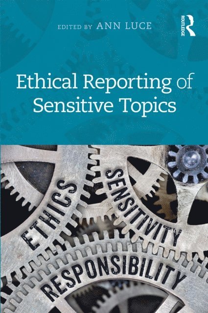 Ann Luce - Ethical Reporting of Sensitive Topics, E-bok