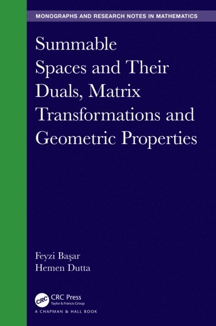 Hemen Dutta, Feyzi Basar - Summable Spaces and Their Duals, Matrix Transformations and Geometric Properties, E-bok