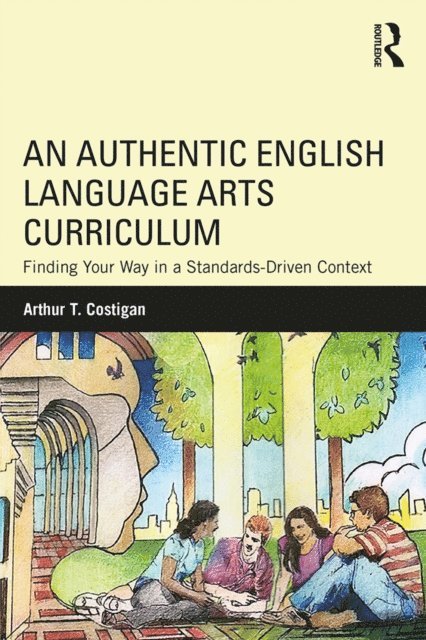 Arthur T. Costigan - Authentic English Language Arts Curriculum, E-bok