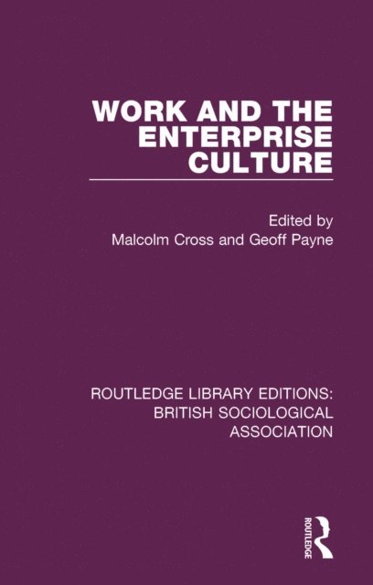 Geoff Payne, Malcolm Cross - Work and the Enterprise Culture, E-bok